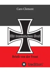 Mit treudeutschem Gruß - Clement Caro