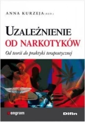 Uzależnienie od narkotyków - Anna redakcja Kurzeja