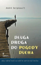Długa droga do pogody ducha - Andre Daigneault