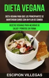 Dieta Vegana - Villegas Escipion