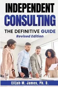 Independent Consulting - James Elijah Ph. M. D.