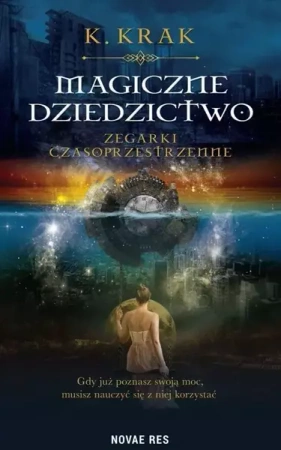 Magiczne dziedzictwo. Zegarki czasoprzestrzenne - K. Krak