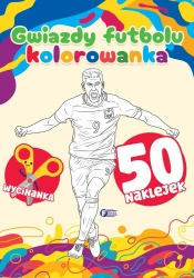 Gwiazdy futbolu. Kolorowanka - praca zbiorowa