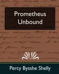 Prometheus Unbound (New Edition) - Percy Shelly Shelly Bysshe Bysshe