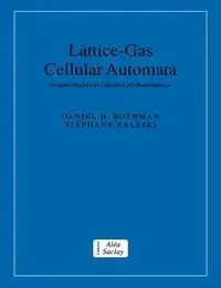 Lattice-Gas Cellular Automata - Rothman Daniel H.