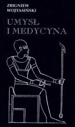 Umysł i medycyna - Zbigniew Wojtaiński