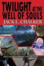Twilight at the Well of Souls (Well World Saga - Jack L. Chalker