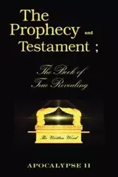 The Prophecy and Testament - Vincent Robert L. Jr.