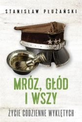 Mróz, głód i wszy w.2 - Stanisław Płużański