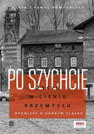 Po szychcie. Życie w cieniu przemysłu - Beata i Paweł Pomykalscy
