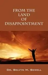 From the Land of Disappointment - Sewell Selvyn M.