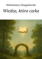 Wiedza, która czeka - Włodzimierz Dzięgielewski