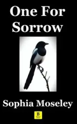 One For Sorrow - Sophia Moseley
