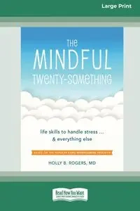 The Mindful Twenty-Something - Holly Rogers
