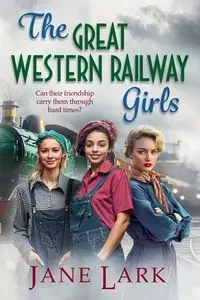 The Great Western Railway Girls - Jane Lark