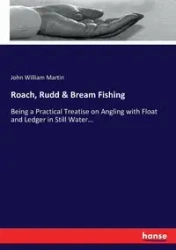 Roach, Rudd & Bream Fishing - Martin John William