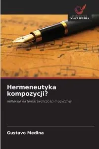 Hermeneutyka kompozycji? - Gustavo Medina