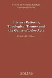 Literary Patterns, Theological Themes, and the Genre of Luke-Acts - George M. Landes