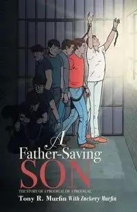A Father-Saving Son - Tony R. Murfin