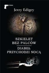 Szkielet bez palców/Diabeł przychodzi nocą - Jerzy Edigey