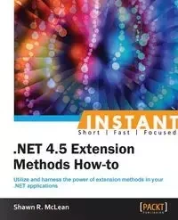 Instant .NET Extension Methods How-to - Ricardo Shawn McLean
