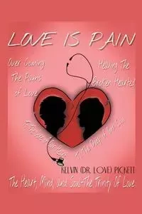 Love Is Pain - Kelvin Pickett  (Dr. Love)