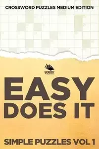 Easy Does It Simple Puzzles Vol 1 - Speedy Publishing LLC