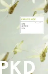 Eye in the Sky - Dick Philip K.