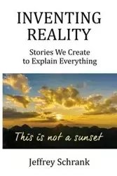 Inventing Reality - Jeffrey Schrank