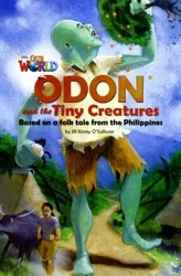 OUR WORLD BRE B1 Odon and the Tiny Creatures Reader - Jill O'Sullivan