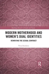 Modern Motherhood and Women's Dual Identities - Petra Bueskens