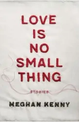 Love Is No Small Thing - Kenny Meghan