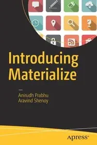 Introducing Materialize - Prabhu Anirudh