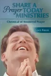 Share a Prayer Today Ministries - Lance Freeze