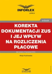 eBook Korekta dokumentacji ZUS i jej wpływ na rozliczenia płacowe - Alicja Kozłowska