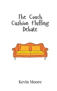 The Couch Cushion Fluffing Debate - Kevin Moore
