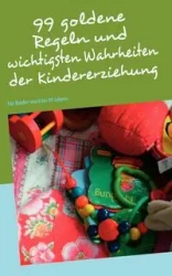 99 goldene Regeln und wichtigsten Wahrheiten der Kindererziehung - Güzelses Askim