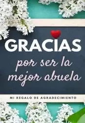 Gracias por ser la mejor abuela - Publishing Group The Life Graduate