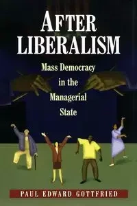 After Liberalism - Paul Edward Gottfried
