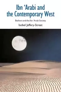 Ibn 'Arabi and the Contemporary West - Isobel Jeffery-Street