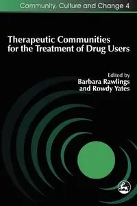 Therapeutic Communities for the Treatment of Drug Users - Yates Rody