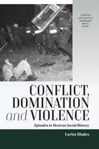 Conflict, Domination, and Violence - Carlos Illades