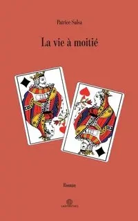 La vie à moitié - Patrice Salsa