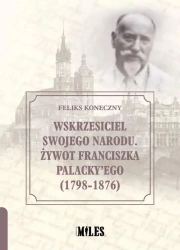 Wskrzesiciel swojego narodu - Feliks Koneczny