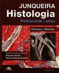 Histologia Junqueira Podręcznik i atlas - Anthony L. Mescher