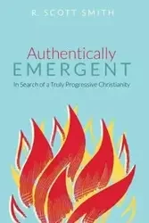 Authentically Emergent - Scott Smith R.