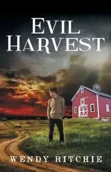 Evil Harvest - Wendy Ritchie