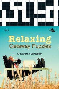 Relaxing Getaway Puzzles Vol 5 - Speedy Publishing LLC