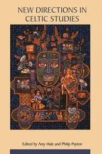 New Directions In Celtic Studies - Hale Amy