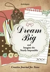 Dream Big and Imagine the Nearly Impossible - Activinotes